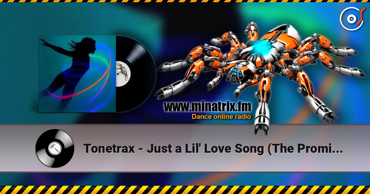 Tonetrax - Just a Lil' Love Song (The Promise)(Radio Edit) écouter en ligne en haute qualité | Minatrix.FM