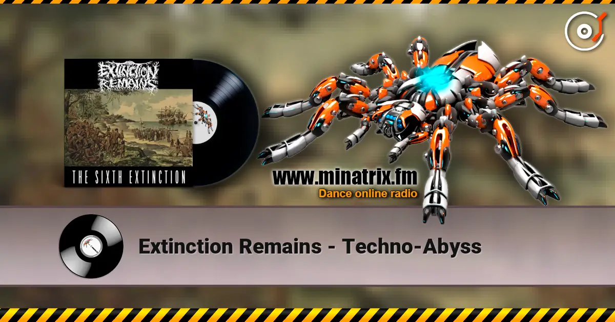 Extinction Remains - Techno-Abyss слушать онлайн в высоком качестве | Minatrix.FM
