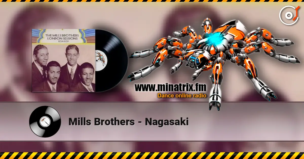 Mills Brothers - Nagasaki online in hoher Qualität hören | Minatrix.FM