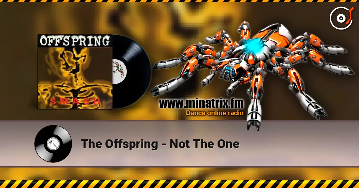 The Offspring - Not The One 在线收听高音质 | Minatrix.FM
