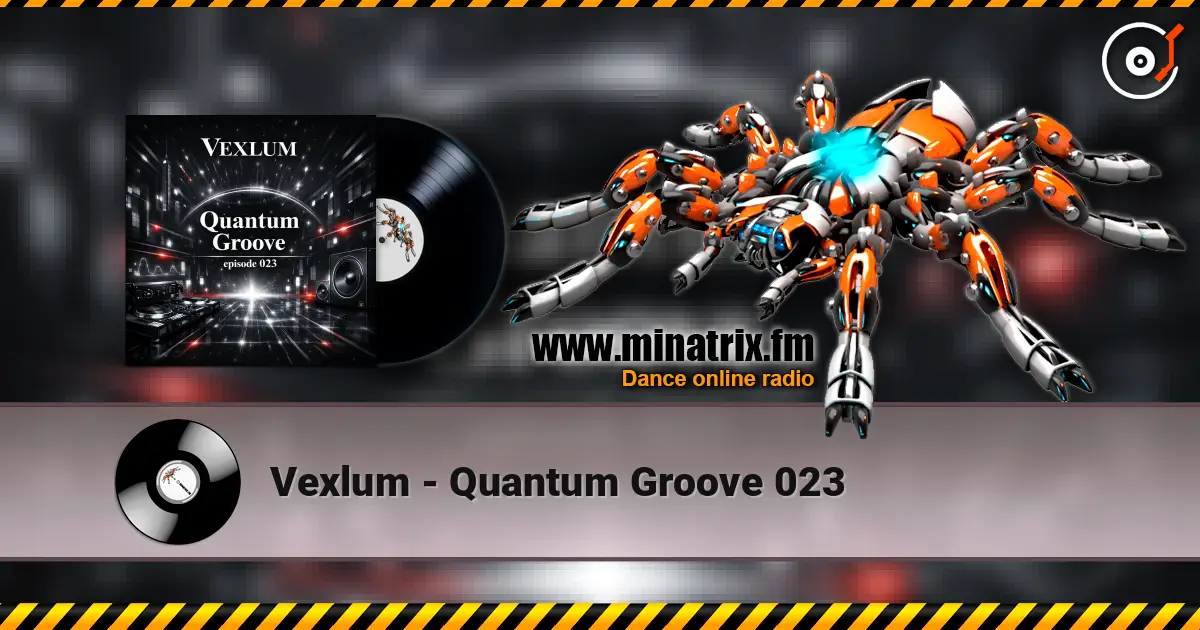 Vexlum - Quantum Groove 023 在线收听高音质 | Minatrix.FM