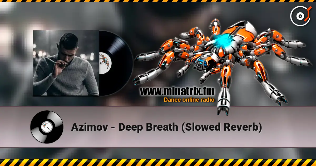 Azimov - Deep Breath (Slowed  Reverb) слушать онлайн в высоком качестве | Minatrix.FM