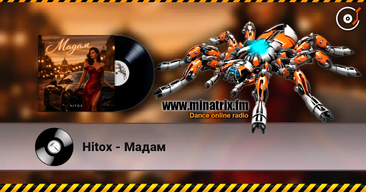 Hitox - Мадам 在线收听高音质 | Minatrix.FM