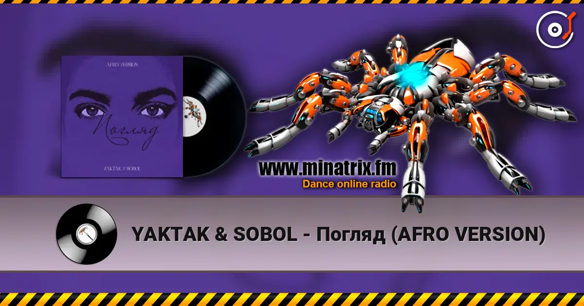 YAKTAK & SOBOL - Погляд (AFRO VERSION) 在线收听高音质 | Minatrix.FM