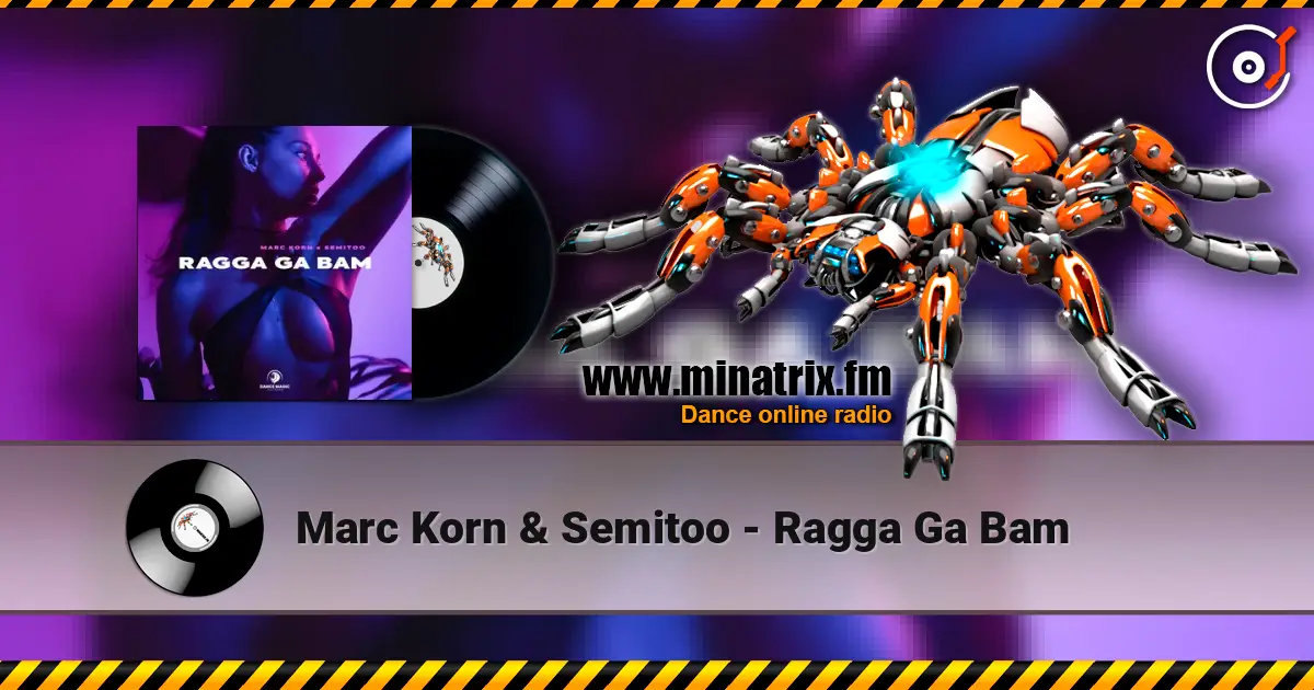 Marc Korn & Semitoo - Ragga Ga Bam 在线收听高音质 | Minatrix.FM