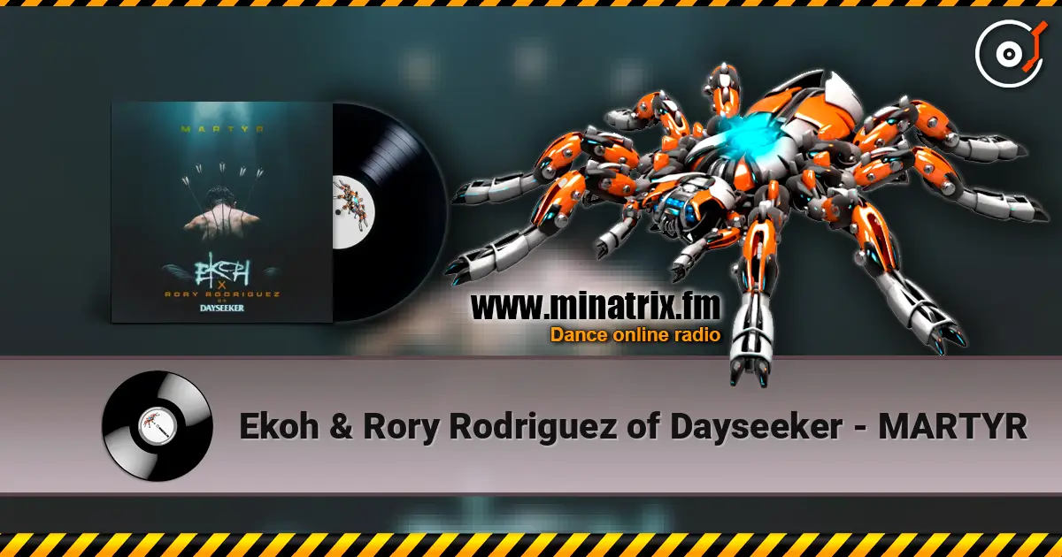 Ekoh & Rory Rodriguez of Dayseeker - MARTYR 在线收听高音质 | Minatrix.FM