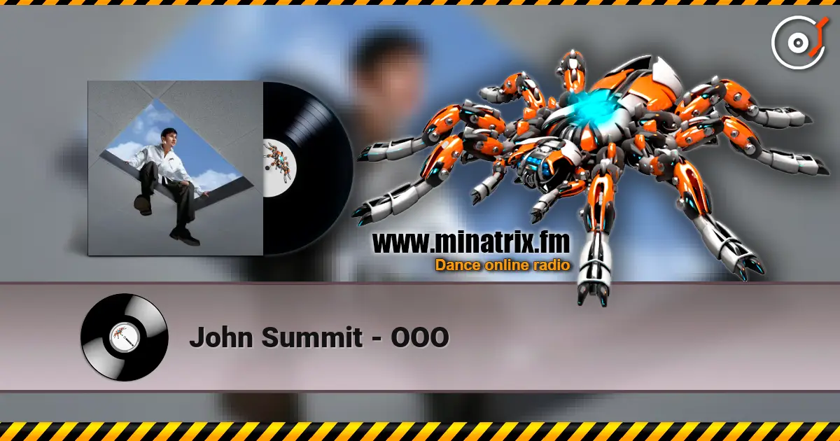 John Summit - OOO escuchar en línea en alta calidad | Minatrix.FM
