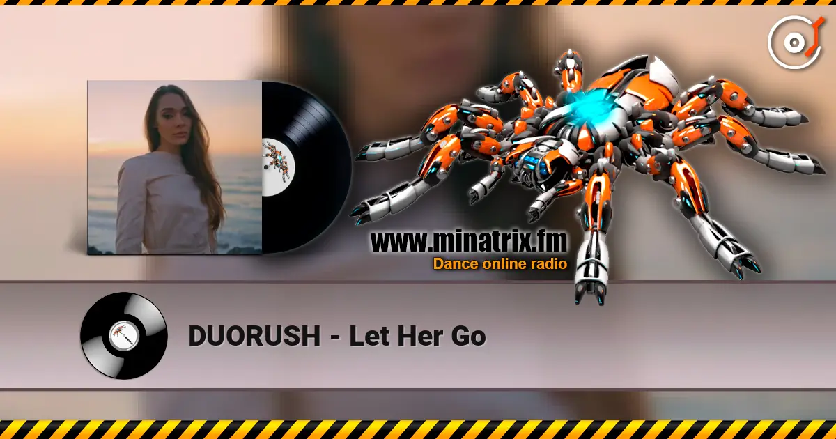 DUORUSH - Let Her Go 在线收听高音质 | Minatrix.FM