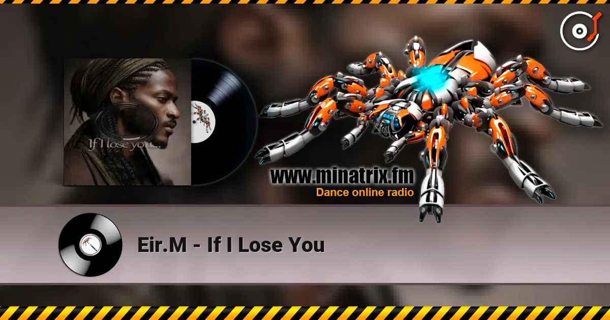 Eir.M - If I Lose You 在线收听高音质 | Minatrix.FM