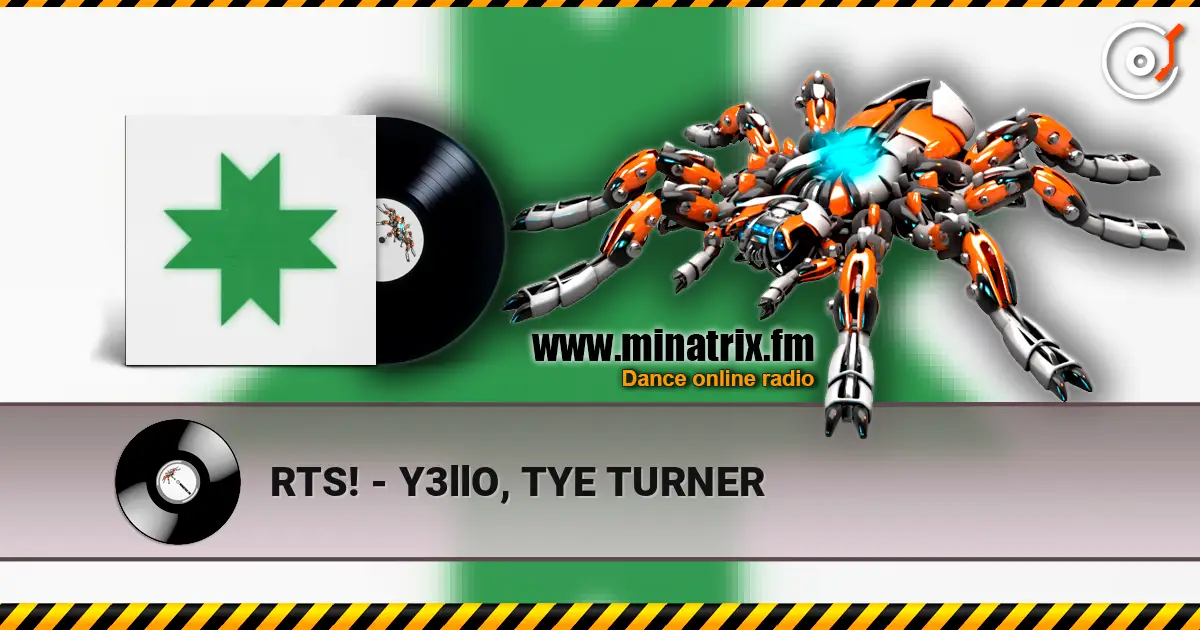 RTS! - Y3llO, TYE TURNER online in hoher Qualität hören | Minatrix.FM