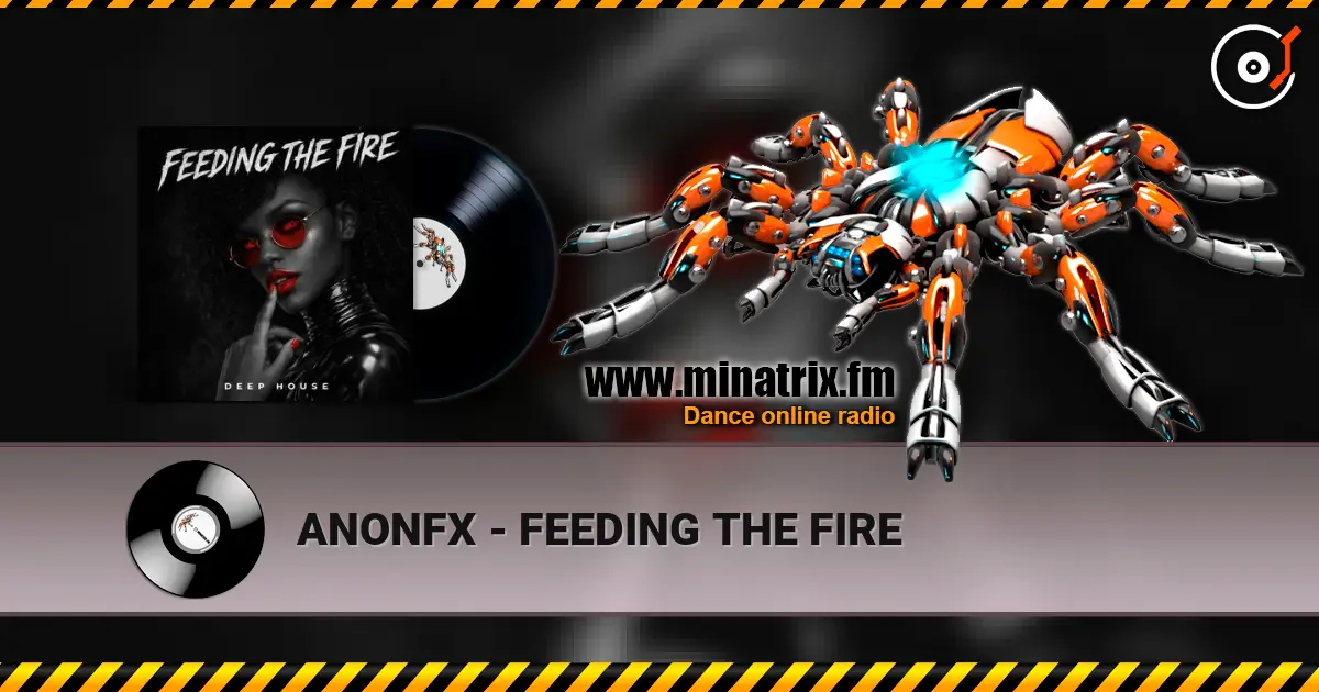 ANONFX - FEEDING THE FIRE escuchar en línea en alta calidad | Minatrix.FM