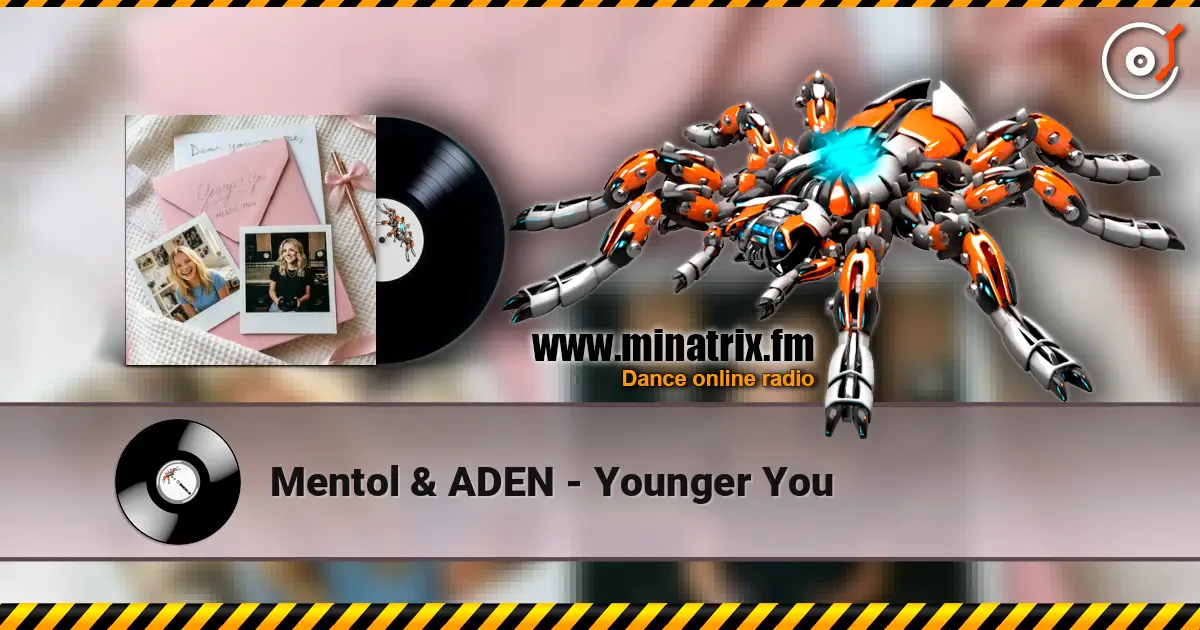 Mentol & ADEN - Younger You écouter en ligne en haute qualité | Minatrix.FM