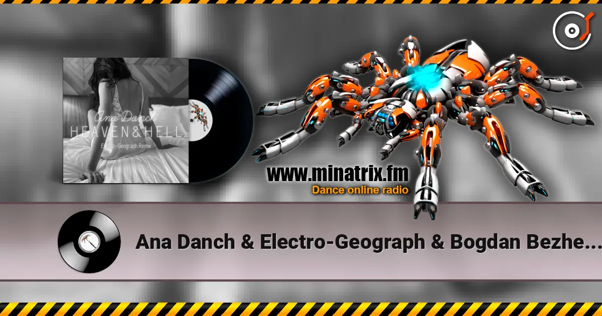 Ana Danch & Electro-Geograph & Bogdan Bezhenar - Heaven and Hell (Cover Remix) escuchar en línea en alta calidad | Minatrix.FM