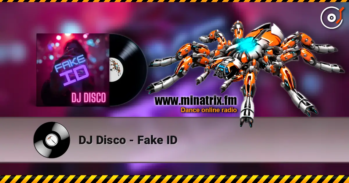 DJ Disco - Fake ID écouter en ligne en haute qualité | Minatrix.FM