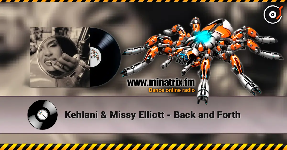 Kehlani & Missy Elliott - Back and Forth 在线收听高音质 | Minatrix.FM