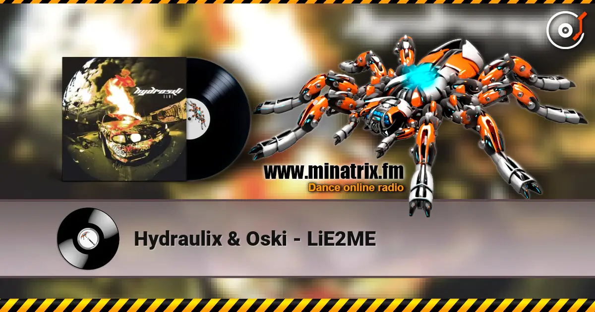 Hydraulix & Oski - LiE2ME слушать онлайн в высоком качестве | Minatrix.FM