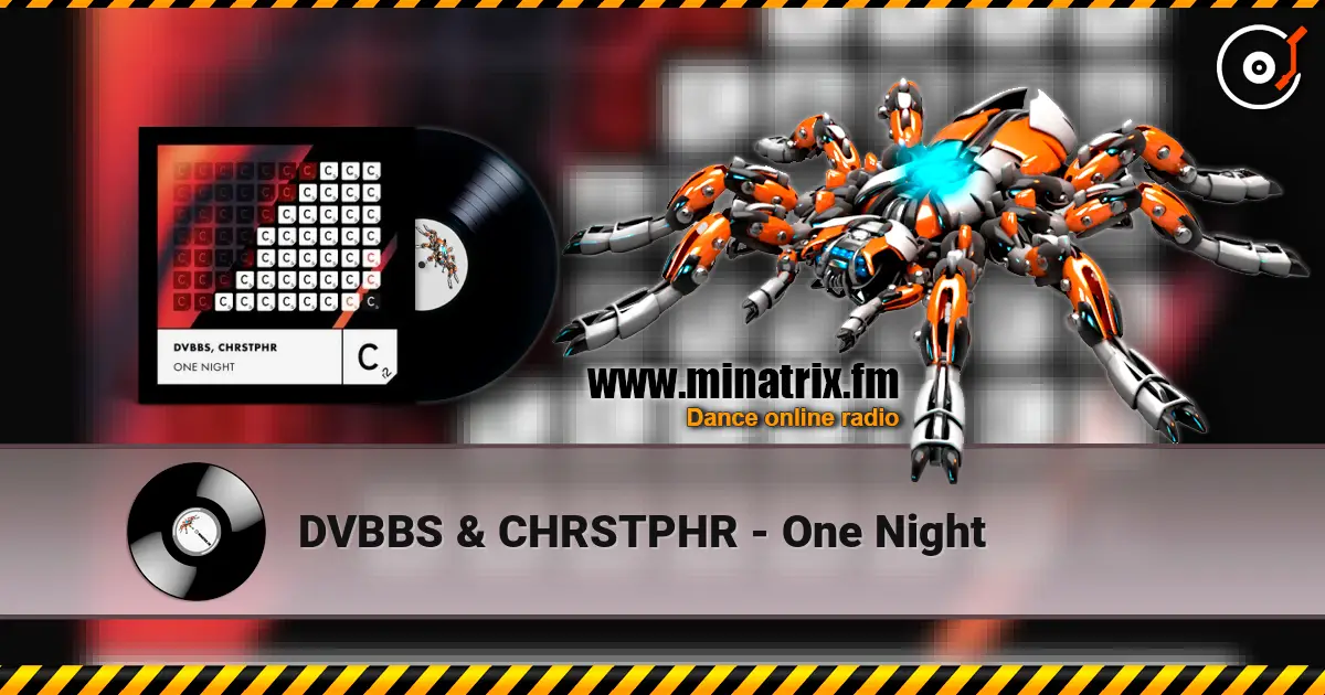 DVBBS & CHRSTPHR - One Night слушать онлайн в высоком качестве | Minatrix.FM