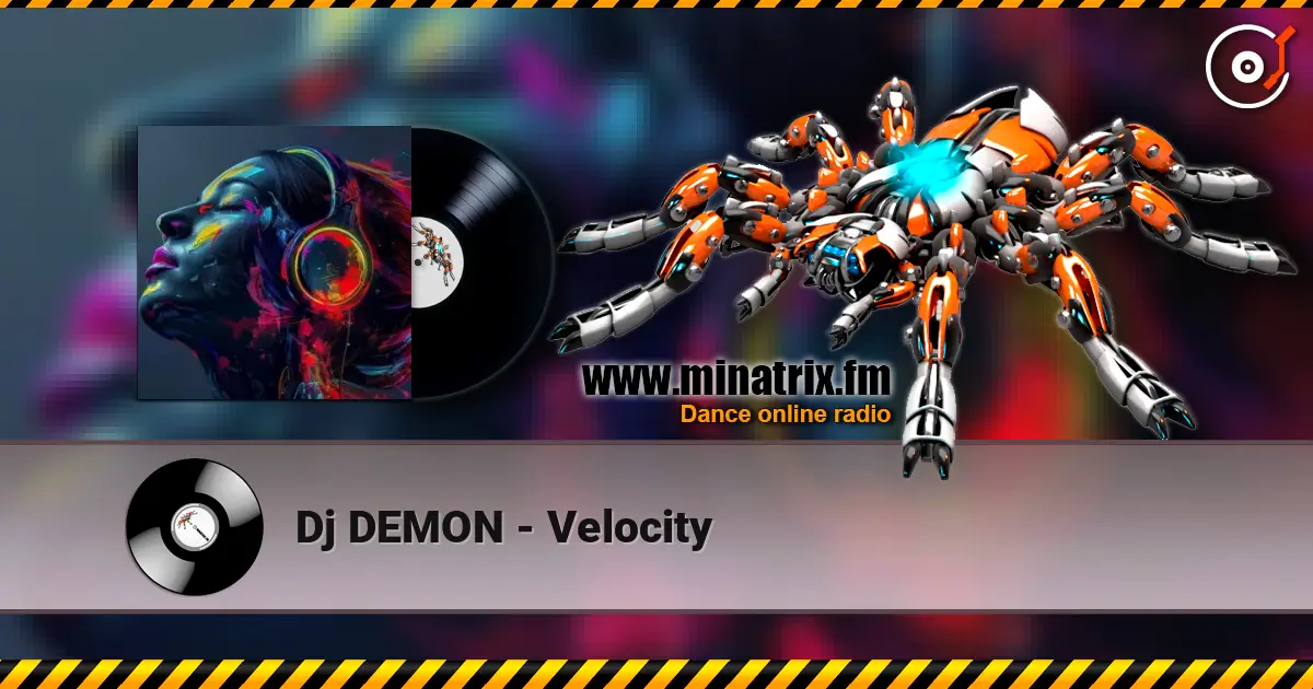 Dj DEMON - Velocity слушать онлайн в высоком качестве | Minatrix.FM