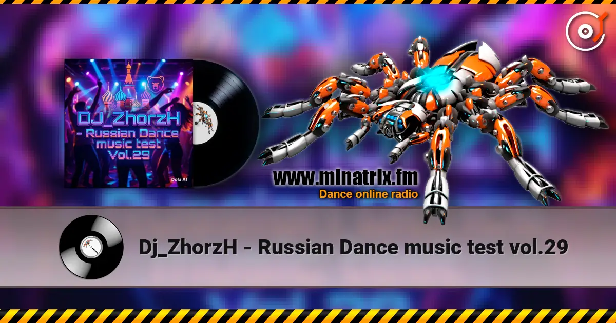Dj_ZhorzH - Russian Dance music test vol.29 在线收听高音质 | Minatrix.FM