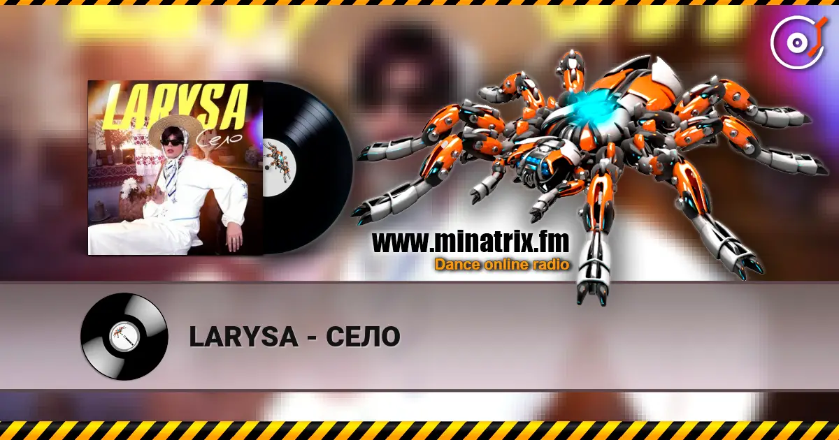LARYSA - СЕЛО online in hoher Qualität hören | Minatrix.FM