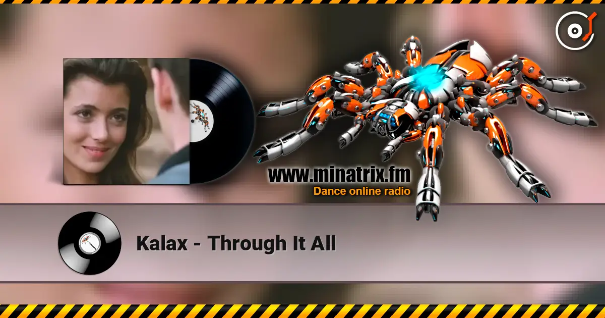 Kalax - Through It All слушать онлайн в высоком качестве | Minatrix.FM