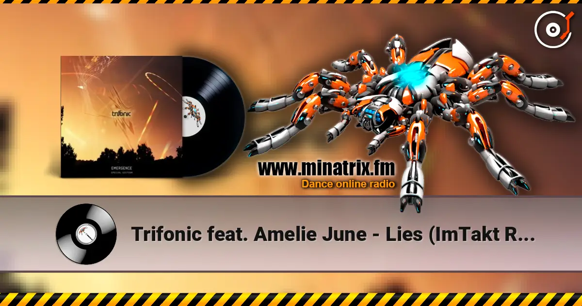 Trifonic feat. Amelie June - Lies (ImTakt Remix) online in hoher Qualität hören | Minatrix.FM