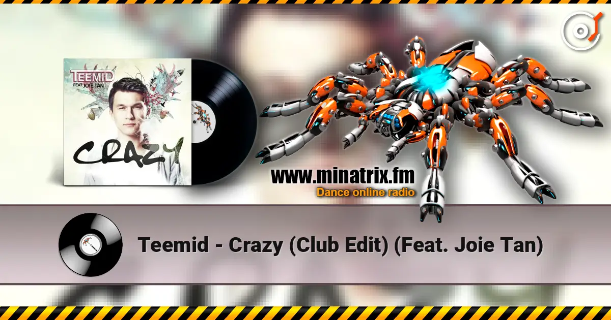 Teemid - Crazy (Club Edit) (Feat. Joie Tan) online in hoher Qualität hören | Minatrix.FM
