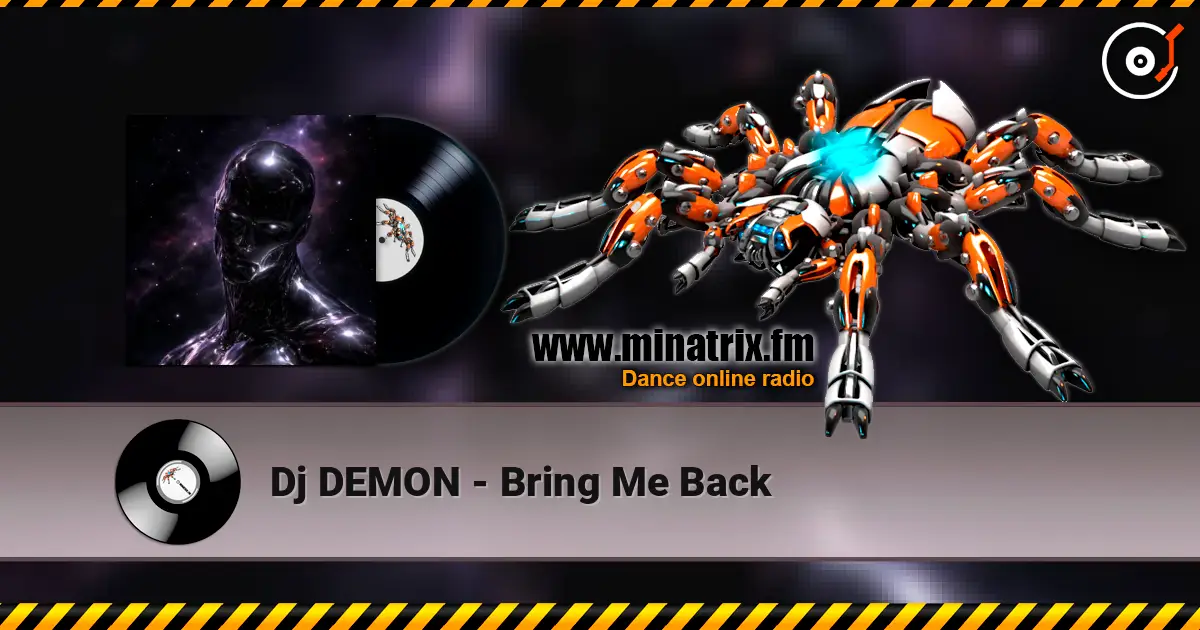 Dj DEMON - Bring Me Back écouter en ligne en haute qualité | Minatrix.FM