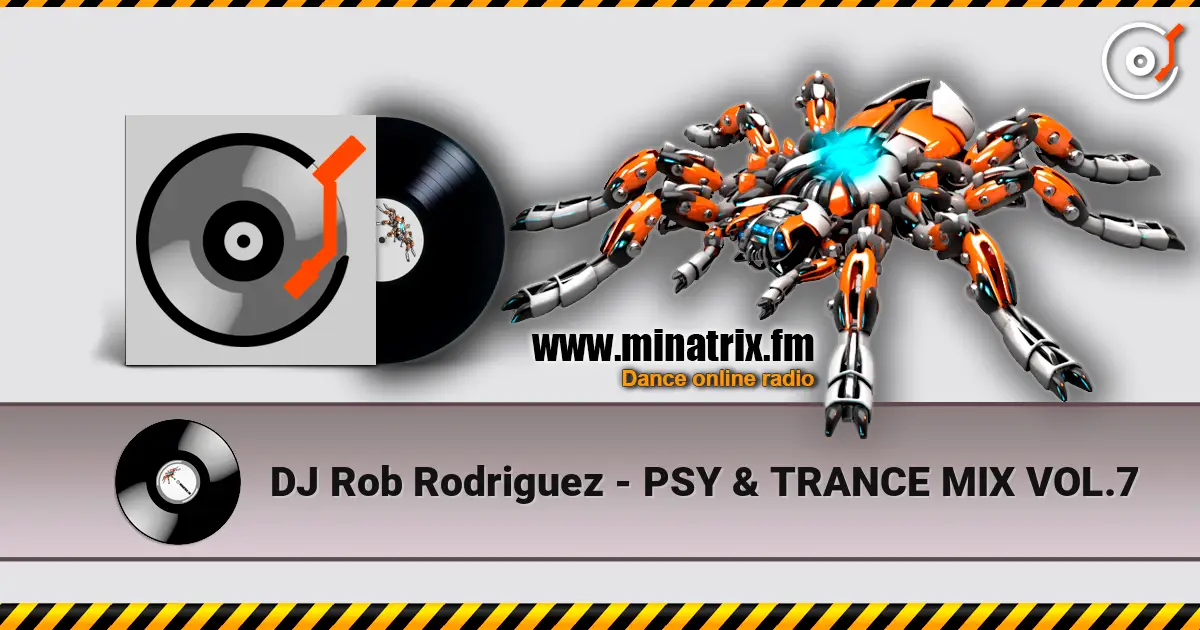 DJ Rob Rodriguez - PSY & TRANCE MIX VOL.7 слушать онлайн в высоком качестве | Minatrix.FM