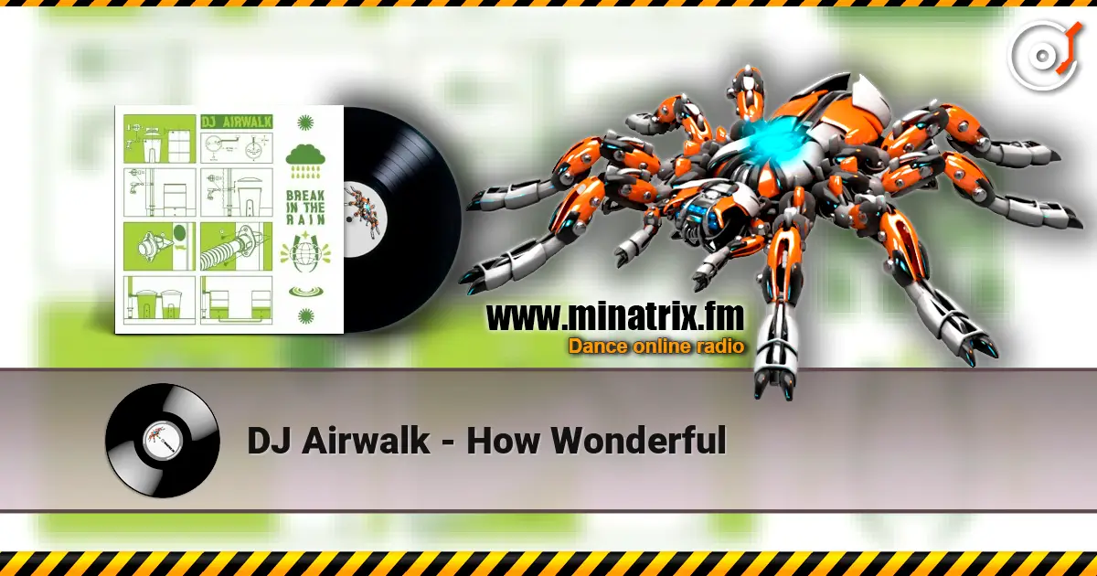 DJ Airwalk - How Wonderful слухати онлайн у високій якості | Minatrix.FM