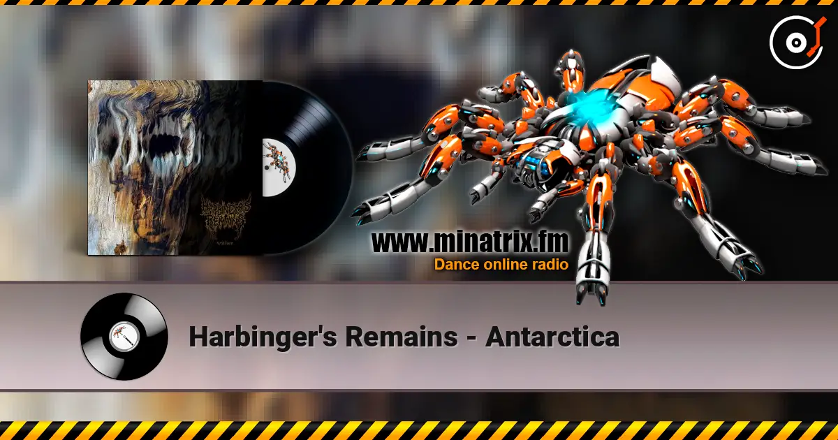 Harbinger's Remains - Antarctica слушать онлайн в высоком качестве | Minatrix.FM