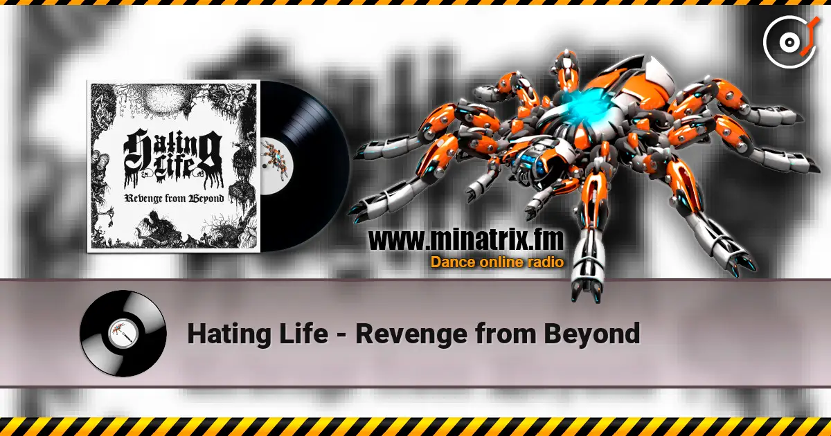Hating Life - Revenge from Beyond слушать онлайн в высоком качестве | Minatrix.FM