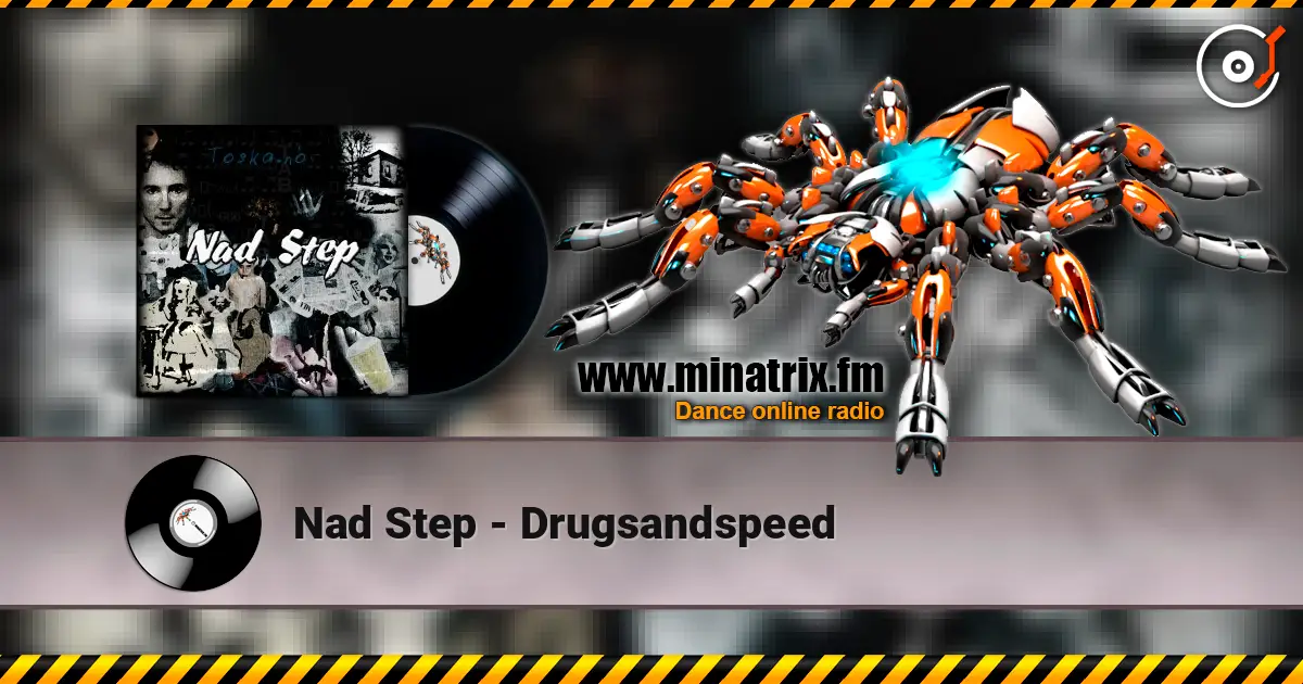 Nad Step - Drugsandspeed слушать онлайн в высоком качестве | Minatrix.FM