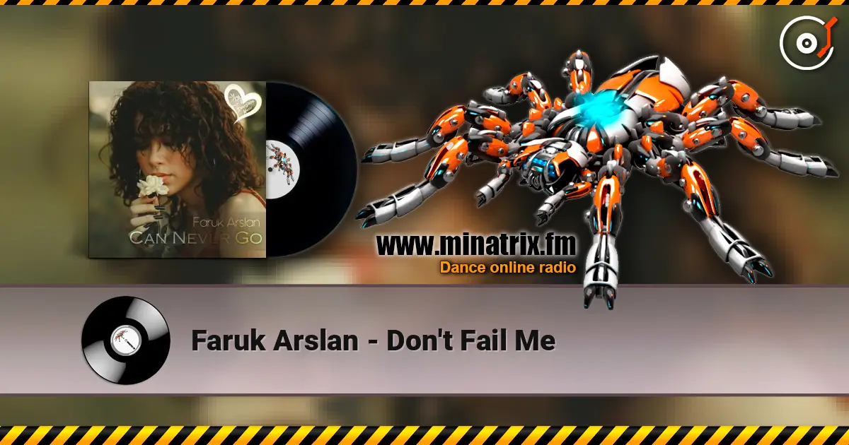 Faruk Arslan - Don't Fail Me слушать онлайн в высоком качестве | Minatrix.FM