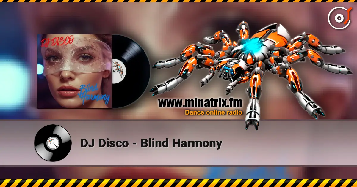 DJ Disco - Blind Harmony слушать онлайн в высоком качестве | Minatrix.FM