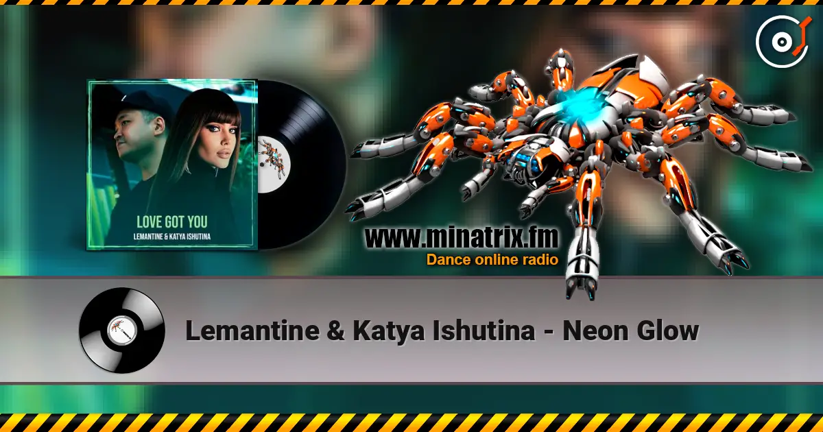 Lemantine & Katya Ishutina - Neon Glow слушать онлайн в высоком качестве | Minatrix.FM