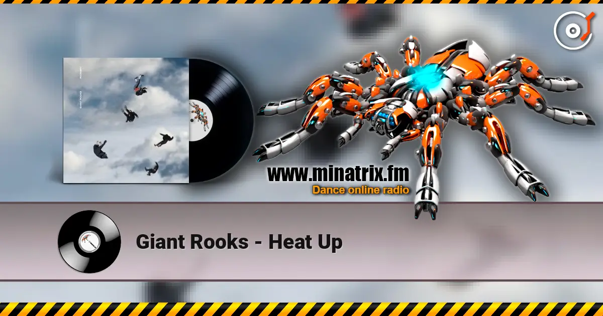 Giant Rooks - Heat Up слушать онлайн в высоком качестве | Minatrix.FM