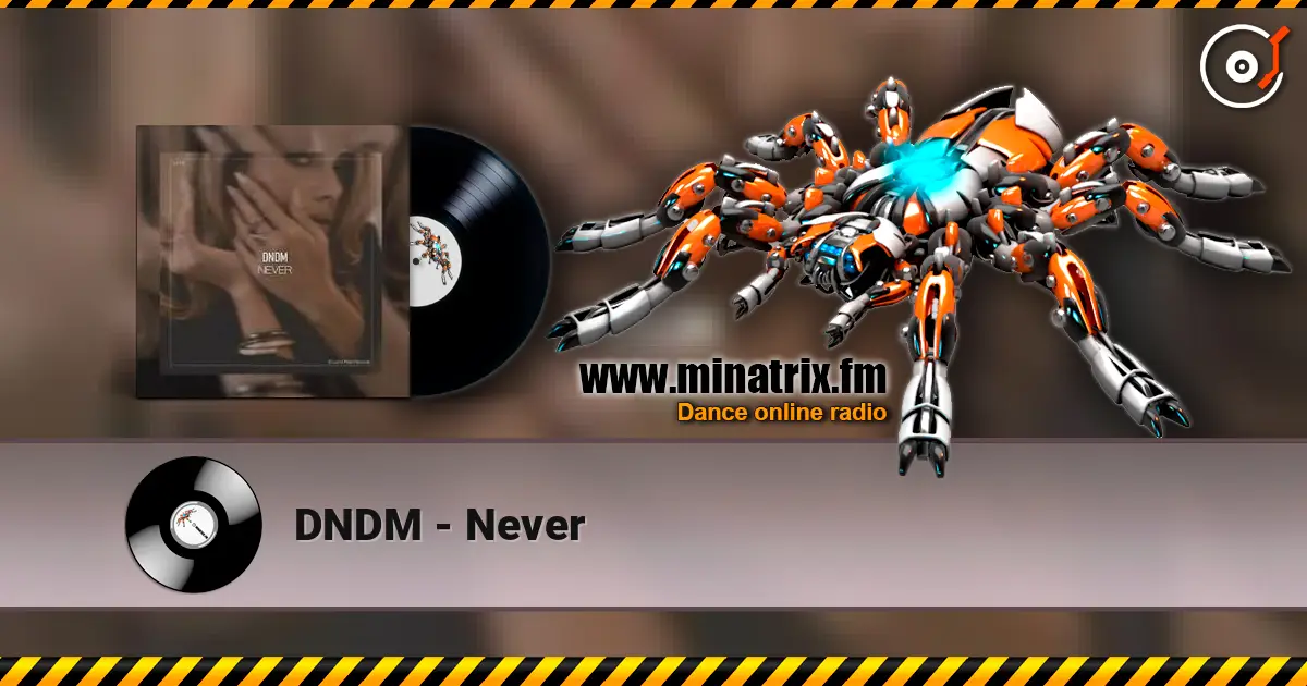 DNDM - Never слушать онлайн в высоком качестве | Minatrix.FM