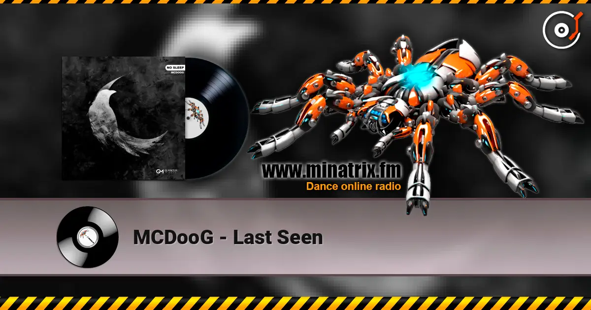 MCDooG - Last Seen слушать онлайн в высоком качестве | Minatrix.FM