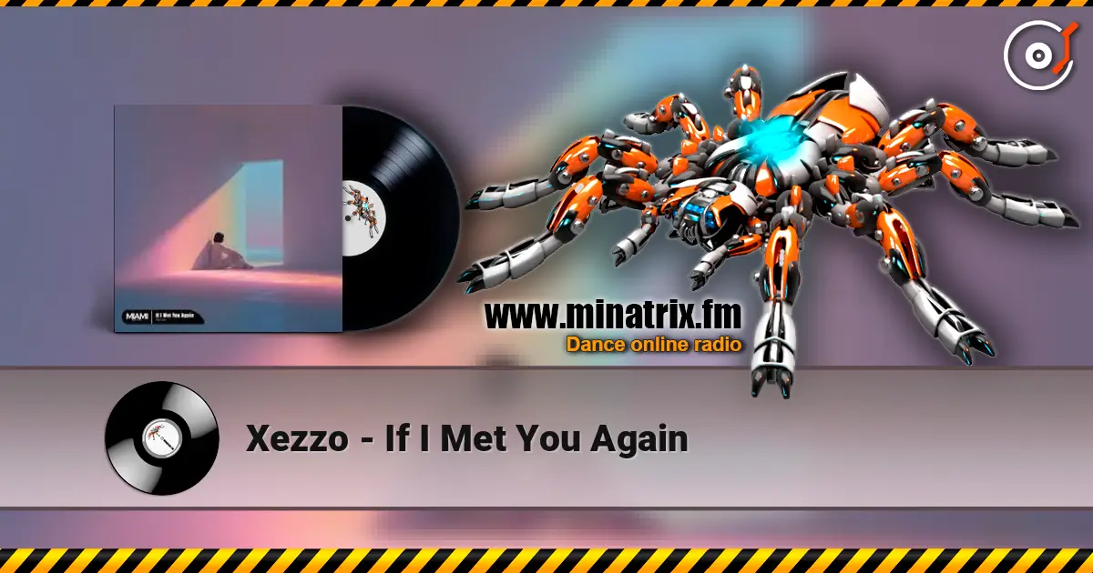 Xezzo - If I Met You Again слушать онлайн в высоком качестве | Minatrix.FM