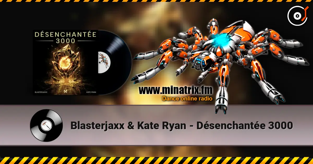 Blasterjaxx & Kate Ryan - Désenchantée 3000 在线收听高音质 | Minatrix.FM