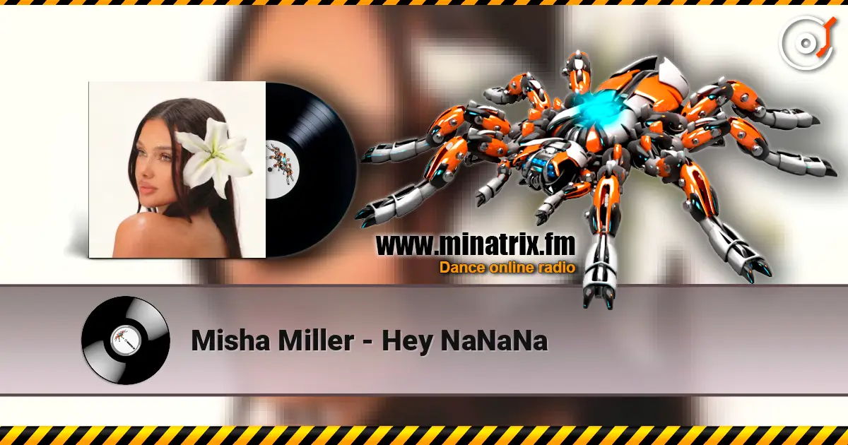 Misha Miller - Hey NaNaNa 在线收听高音质 | Minatrix.FM