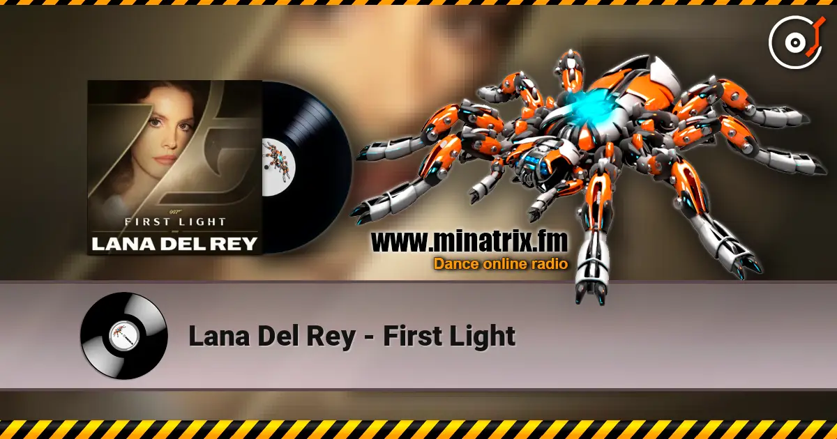 Lana Del Rey - First Light écouter en ligne en haute qualité | Minatrix.FM
