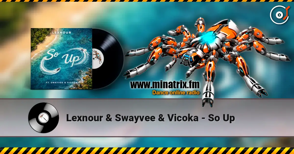 Lexnour & Swayvee & Vicoka - So Up слушать онлайн в высоком качестве | Minatrix.FM