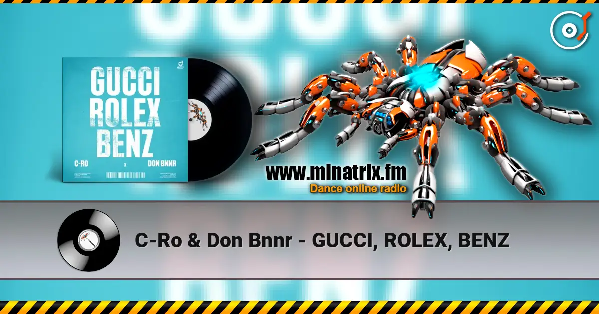 C-Ro & Don Bnnr - GUCCI, ROLEX, BENZ online in hoher Qualität hören | Minatrix.FM