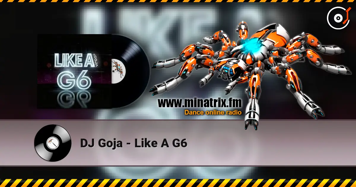 DJ Goja - Like A G6 слушать онлайн в высоком качестве | Minatrix.FM