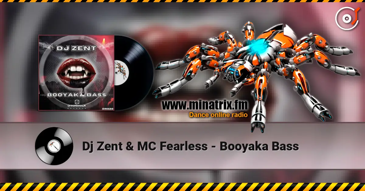 Dj Zent & MC Fearless - Booyaka Bass слушать онлайн в высоком качестве | Minatrix.FM