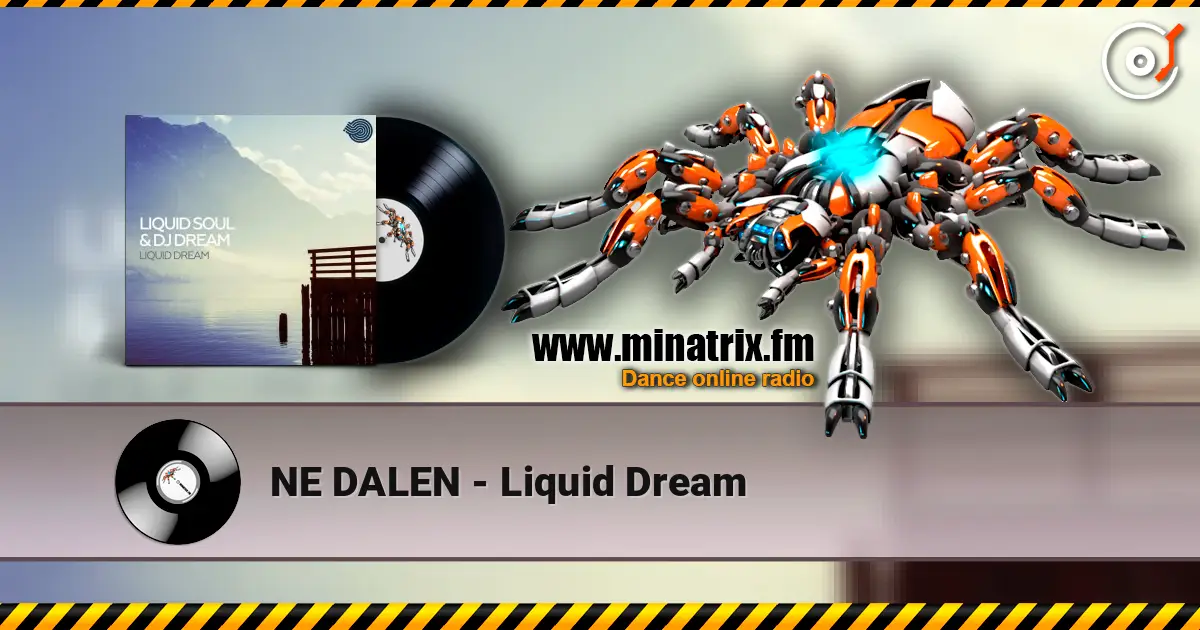 NE DALEN - Liquid Dream слушать онлайн в высоком качестве | Minatrix.FM
