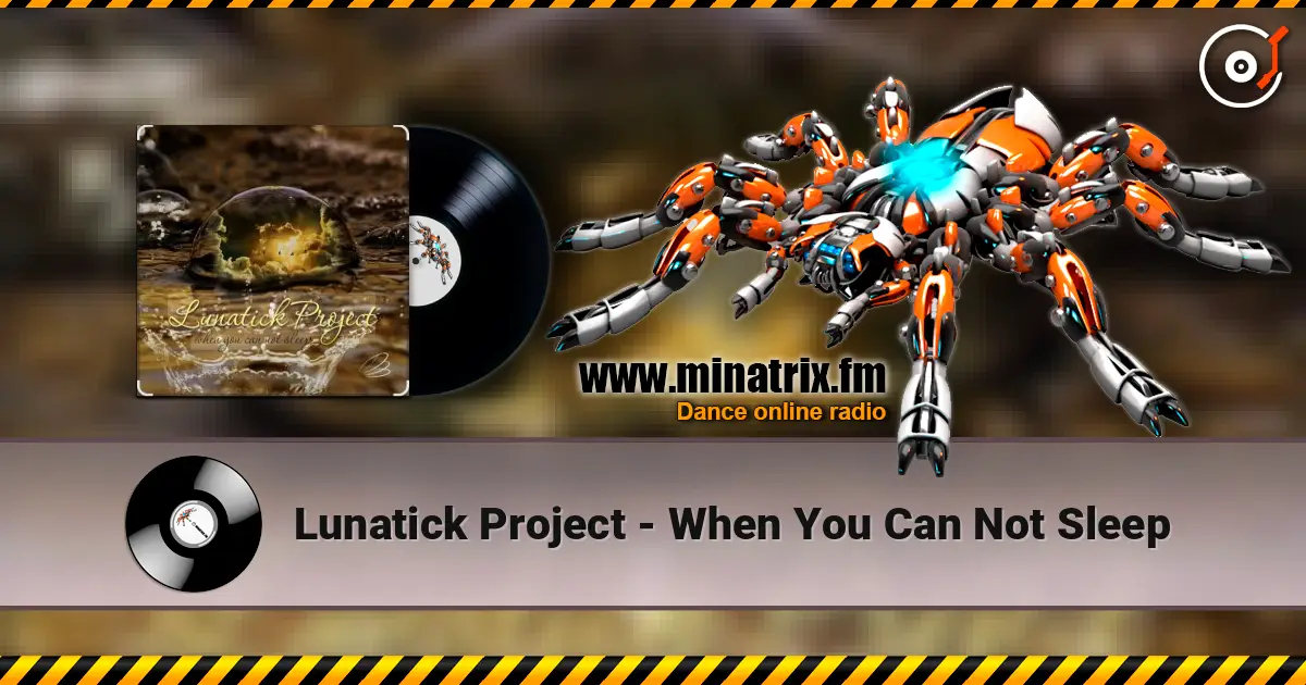 Lunatick Project - When You Can Not Sleep слушать онлайн в высоком качестве | Minatrix.FM