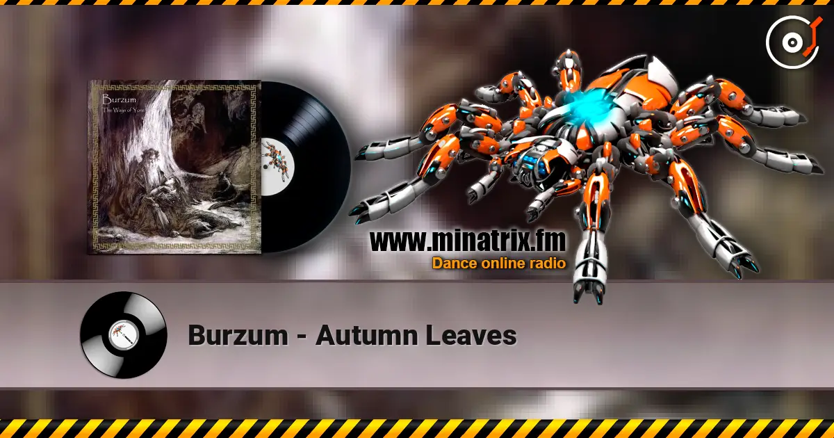 Burzum - Autumn Leaves слушать онлайн в высоком качестве | Minatrix.FM